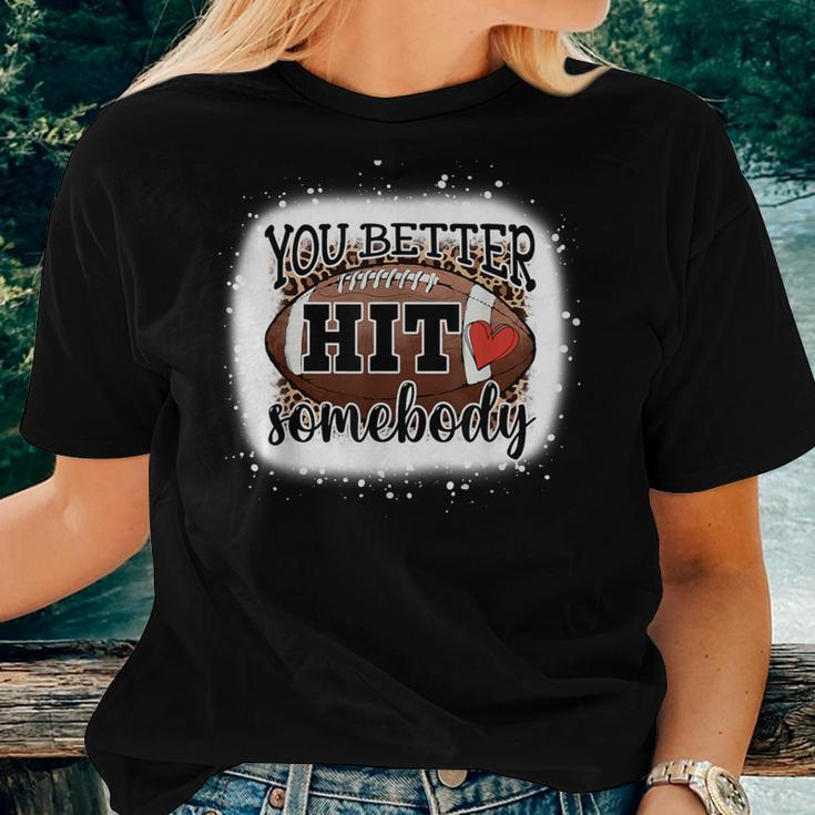 You Better Hit Somebody Game Day Football Season For Moms Women T-shirt Gifts for Her