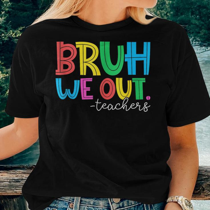 Bruh We Out Teachers Student Happy Last Day Of School Summer Women T-shirt Gifts for Her
