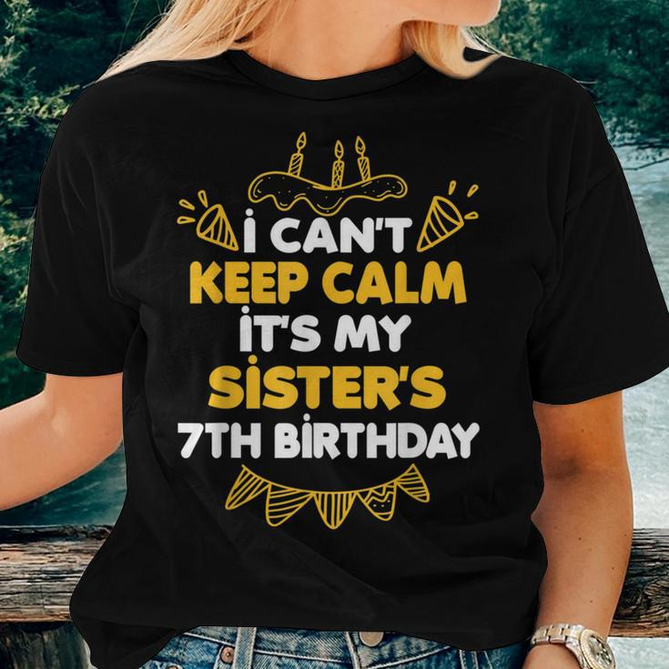 I Can't Keep Calm It's My Sister's 7Th Birthday Women T-shirt Gifts for Her