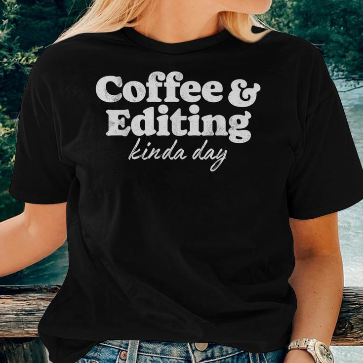 Coffee And Editing Kinda Day Photography Photographer Camera Women T-shirt Gifts for Her