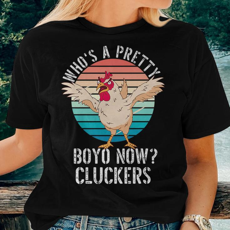 Crazy Scary Chicken-Whos A Pretty Boyo Now Cluckers Women T-shirt Gifts for Her
