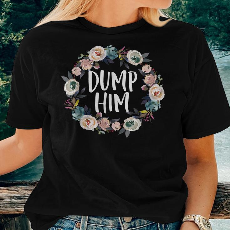 Dump Him Floral Gardener Anniversary Couples Women T-shirt Gifts for Her