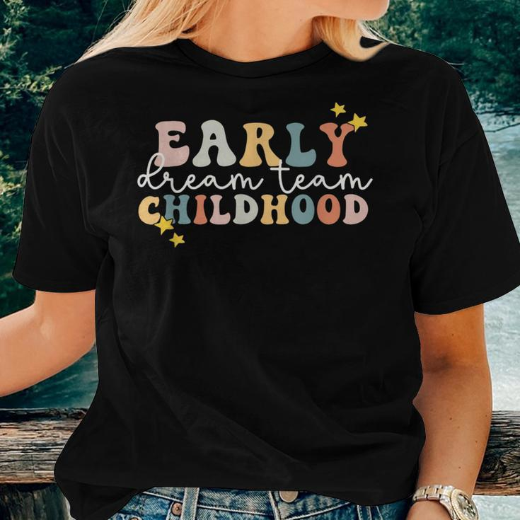Early Childhood Dream Team Daycare Teacher Toddler Teacher Women T-shirt Gifts for Her