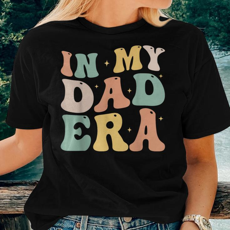 In My Dad Era Lover Groovy Retro Daddy Fathers Day Women T-shirt Gifts for Her