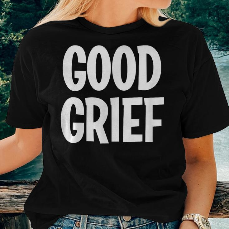 Good Grief Joke Sarcastic Family Women T-shirt Gifts for Her