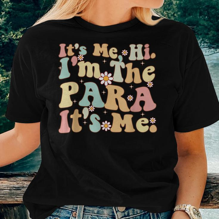 Paraprofessional Groovy It's Me Hi I'm The Para Its Me Women T-shirt Gifts for Her