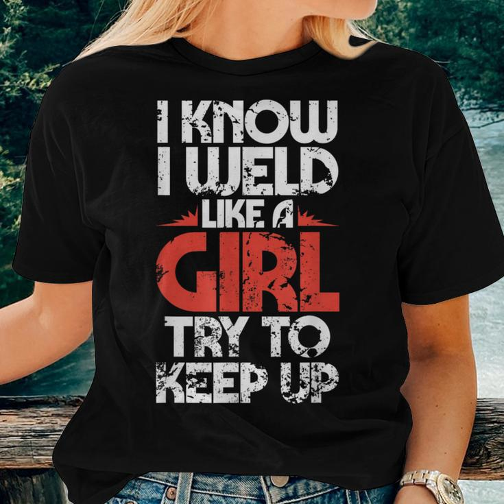 Welding Fabricator Welder Worker Weld Like A Girl Women T-shirt Gifts for Her