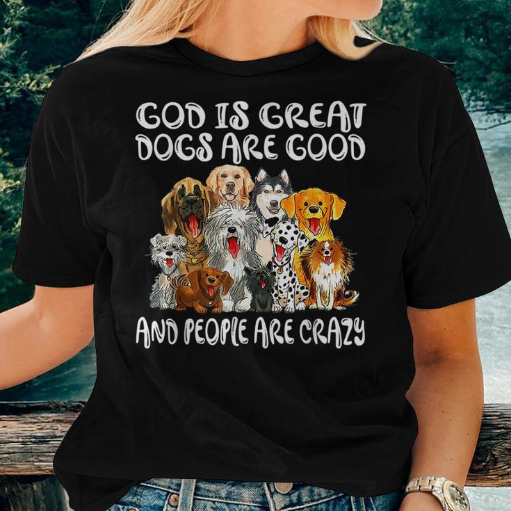 God Is Great Dogs Are Good And People Are Crazy Women T-shirt Short Sleeve Graphic Gifts for Her