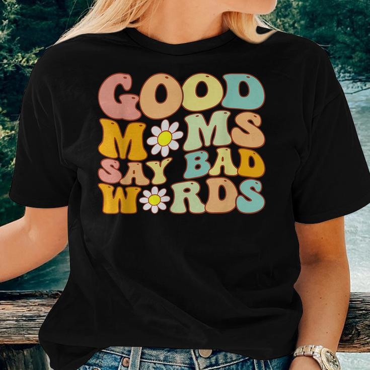 Groovy Good Moms Say Bad Words A Mom Joke Women T-shirt Gifts for Her