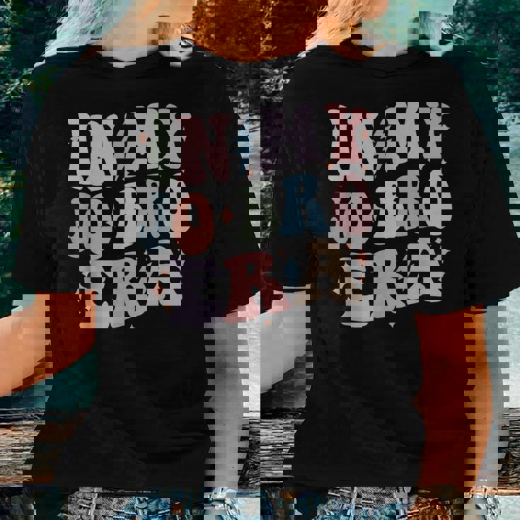 Groovy Retro In My Jo Bro Era In My Job Bro Era Women T-shirt Gifts for Her