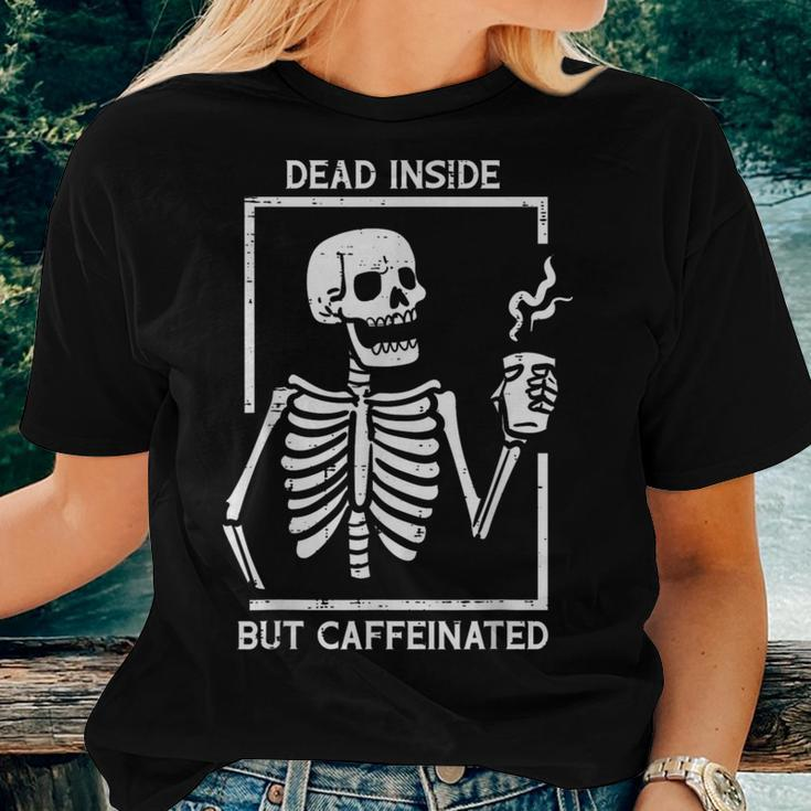 Halloween Skeleton Dead Inside Caffeinated Costume Women T-shirt Gifts for Her