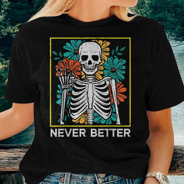 Halloween Skeleton Flowers Never Better Costume Girls Women T-shirt Gifts for Her
