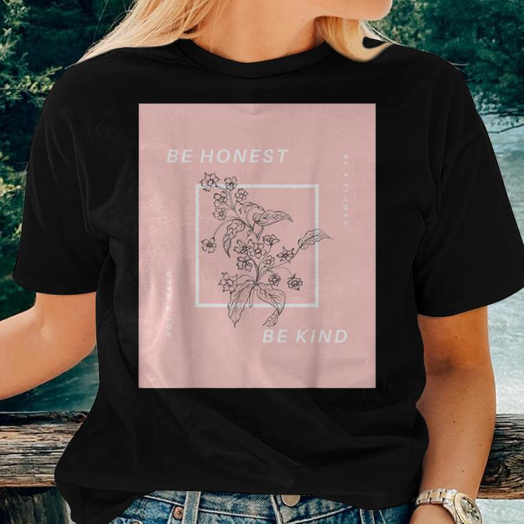 Be Honest Be Kind Uplifting Positive Quote Flower Women T-shirt Gifts for Her