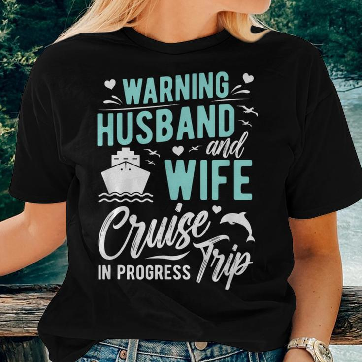 Husband And Wife Cruise Trip In Progress Husband Wife Cruise Women T-shirt Gifts for Her