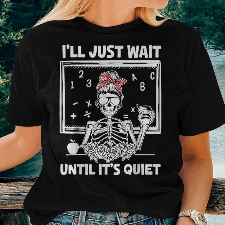 I'll Just Wait Until It's Quiet Teacher Lazy Halloween Meme Women T-shirt Gifts for Her