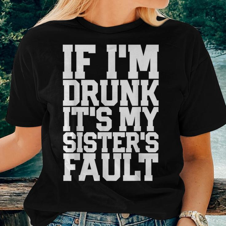 If I'm Drunk It's My Sister's Fault Beer Wine Women T-shirt Gifts for Her