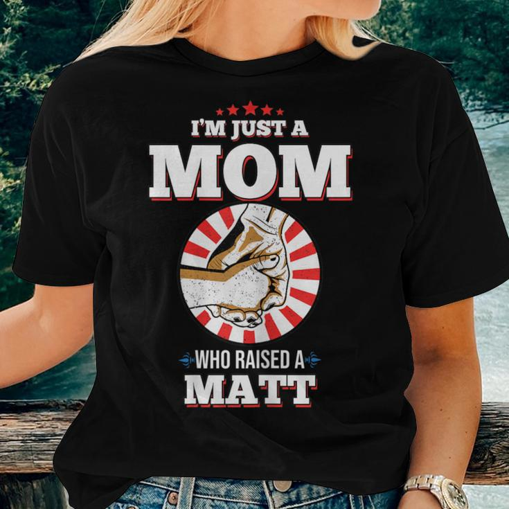 I'm Just A Mom Who Raised A Matt Name Matts Women T-shirt Gifts for Her