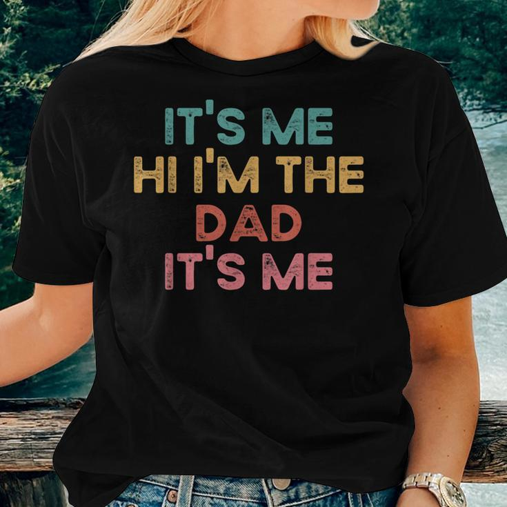 Its Me Hi Im The Dad Its Me For Men Women Women T-shirt Gifts for Her