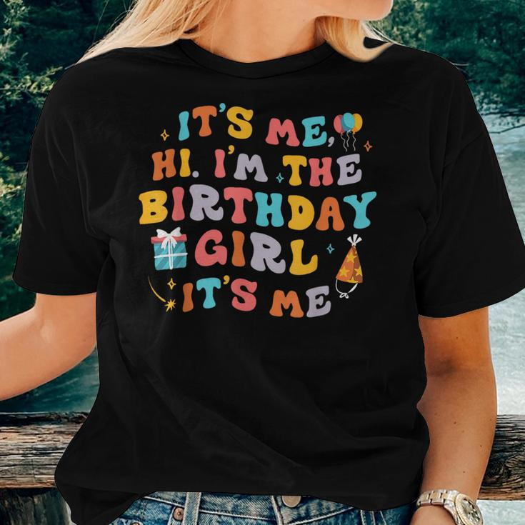 Its Me Hi I'm The Birthday Girl Its Me Birthday Party Women T-shirt Gifts for Her