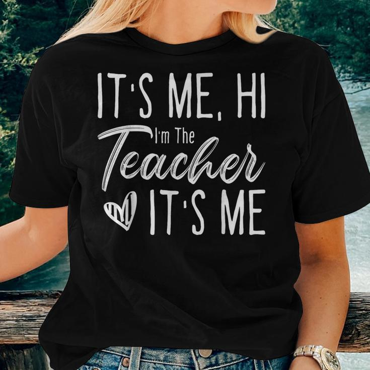 It's Me Hi I'm The Teacher It's Me Teacher Women T-shirt Gifts for Her