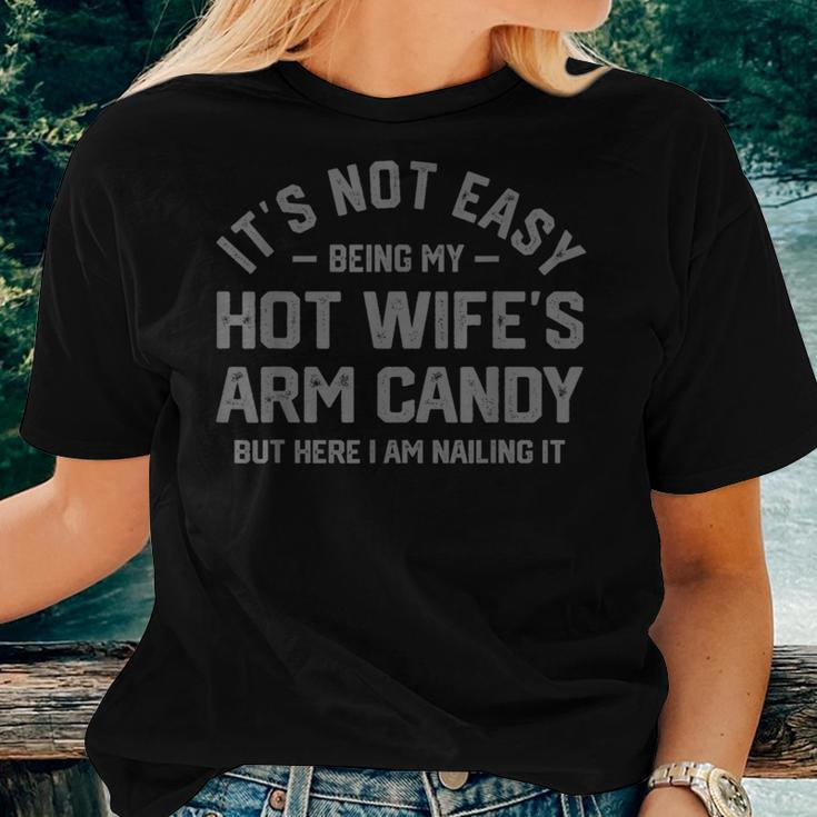 Its Not Easy Being My Hot Wifes Arm Candy Humor Husband Joke Women T-shirt Gifts for Her