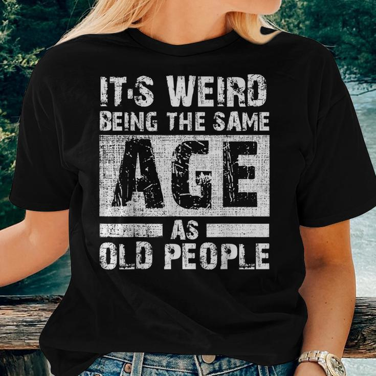 Its Weird Being The Same Age As Old People Funny Vintage Women T-shirt Short Sleeve Graphic Gifts for Her