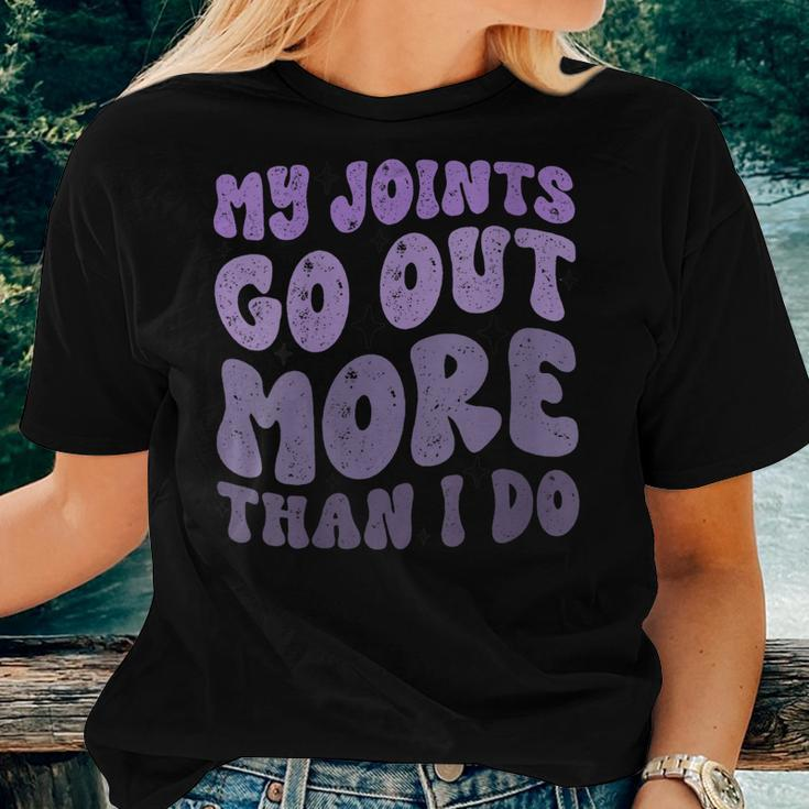 My Joints Go Out More Than I Do Women T-shirt Gifts for Her