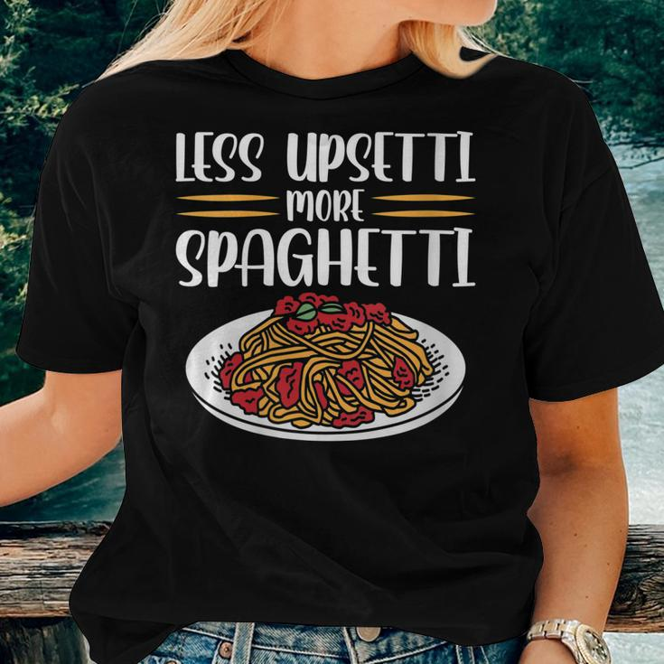 Less Upsetti Spaghetti For Women Women T-shirt Gifts for Her