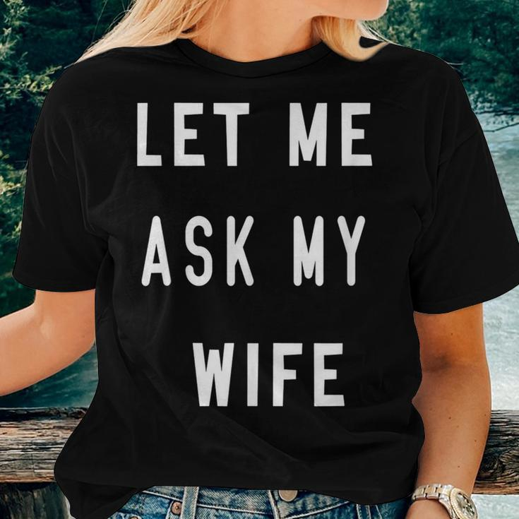 Let Me Ask My Wife Women T-shirt Gifts for Her