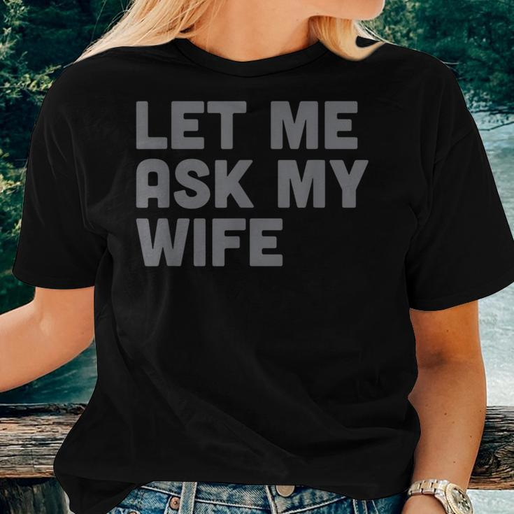 Let Me Ask My Wife Retro For Women Men Women T-shirt Gifts for Her