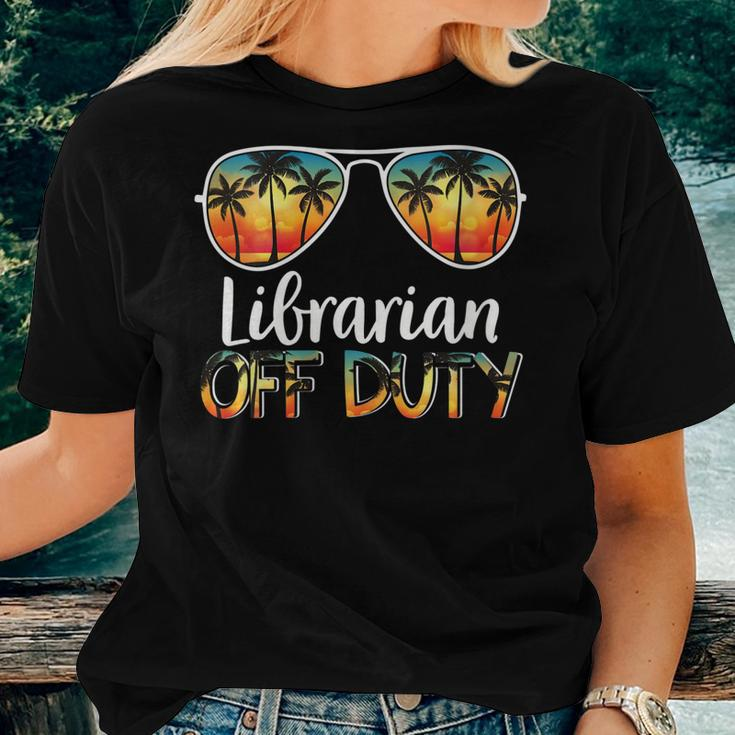 Librarian Off Duty Off Duty Last Day Of School Summer Women T-shirt Gifts for Her