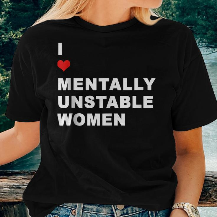 I Love Mentally Unstable Quote Mental Health Support Women T-shirt Gifts for Her