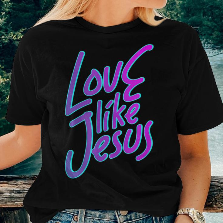 Love Others Like Jesus 90S Style Christian Women T-shirt Gifts for Her