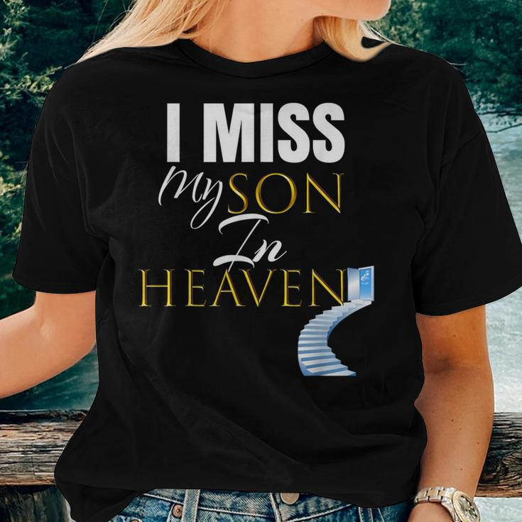 I Miss My Son In Heaven Grief Quote Outfit Women T-shirt Gifts for Her