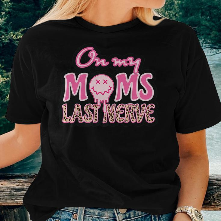 On My Moms Last Nerve Sarcastic Boys Girls Kids Women T-shirt Gifts for Her