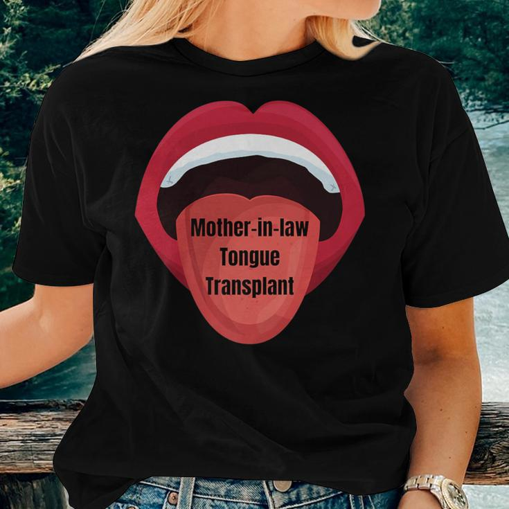 Mother-In-Law Tongue Transplant Women T-shirt Gifts for Her