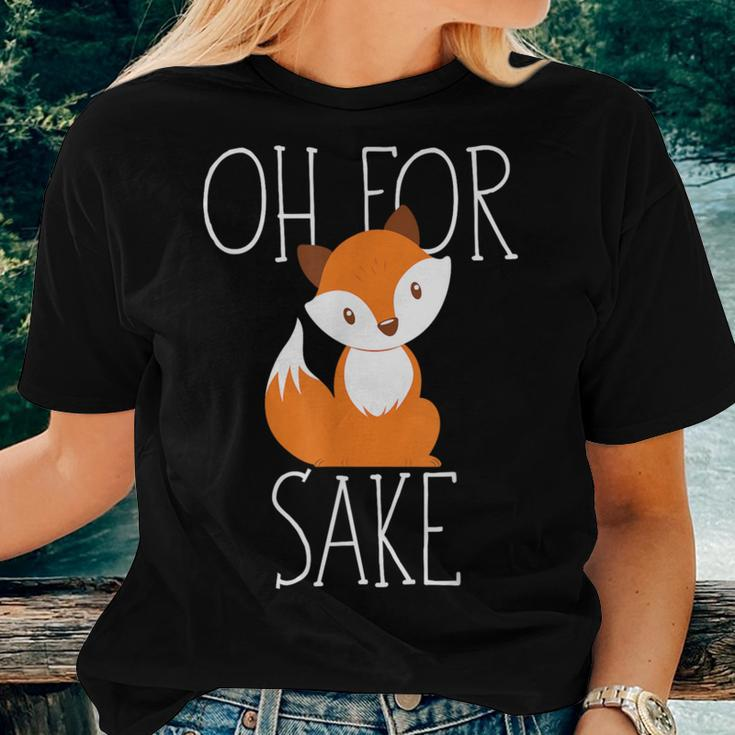 Oh For Fox Sake Idea For Animal Lover Women T-shirt Gifts for Her