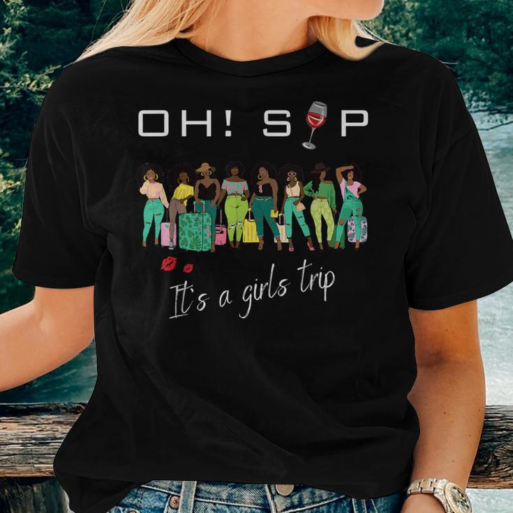 Oh Sip It's A Girls Trip Wine Party Black Women Women T-shirt Gifts for Her