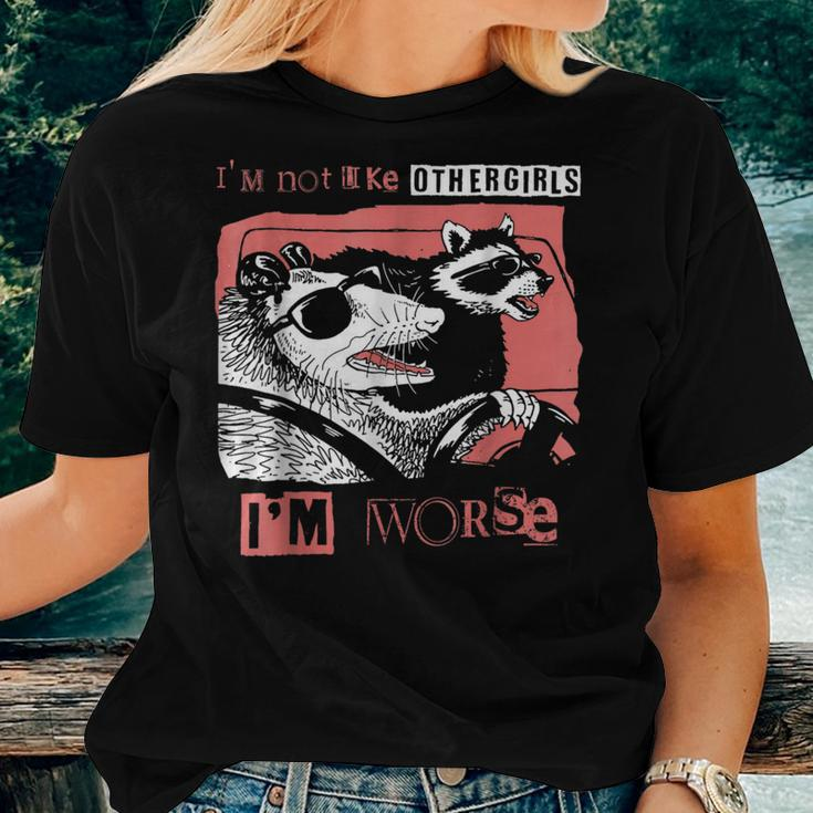 Possum I'm Not Like Other Girls I'm Worse Women T-shirt Gifts for Her