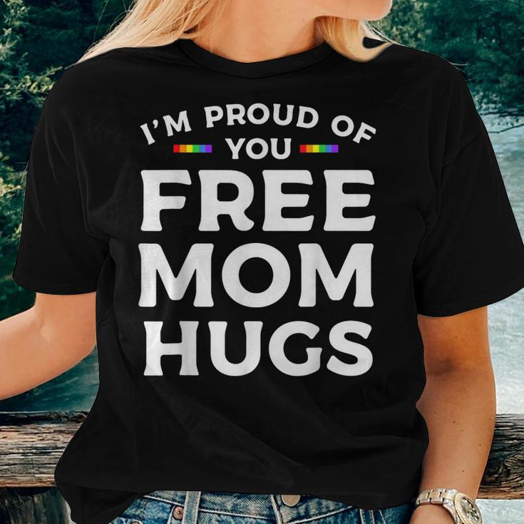 Im Proud Of You Free Mom Hugs Lgbt Pride Awareness Women T-shirt Gifts for Her