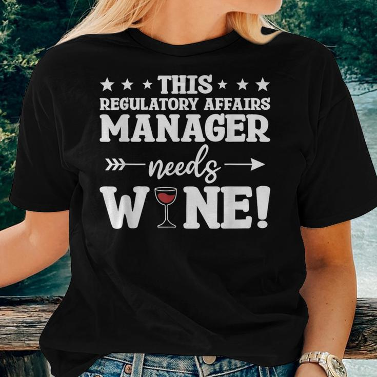 This Regulatory Affairs Manager Needs Wine Women T-shirt Gifts for Her