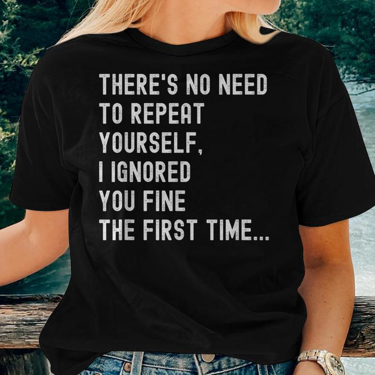 There's No Need To Repeat Yourself Sarcastic Humor Women T-shirt Gifts for Her