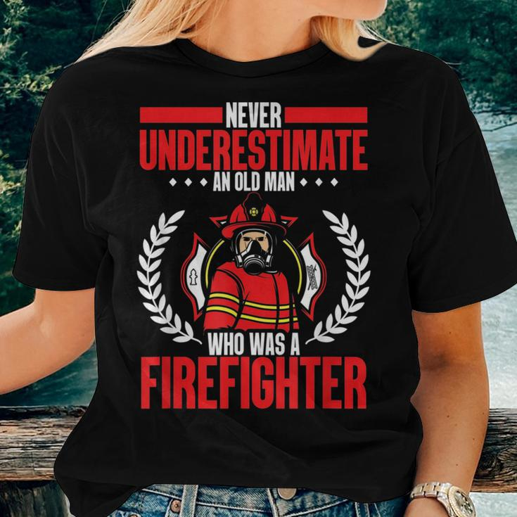 Retired Never Underestimate An Old Man Who Was A Firefighter Gift For Mens Women T-shirt Gifts for Her
