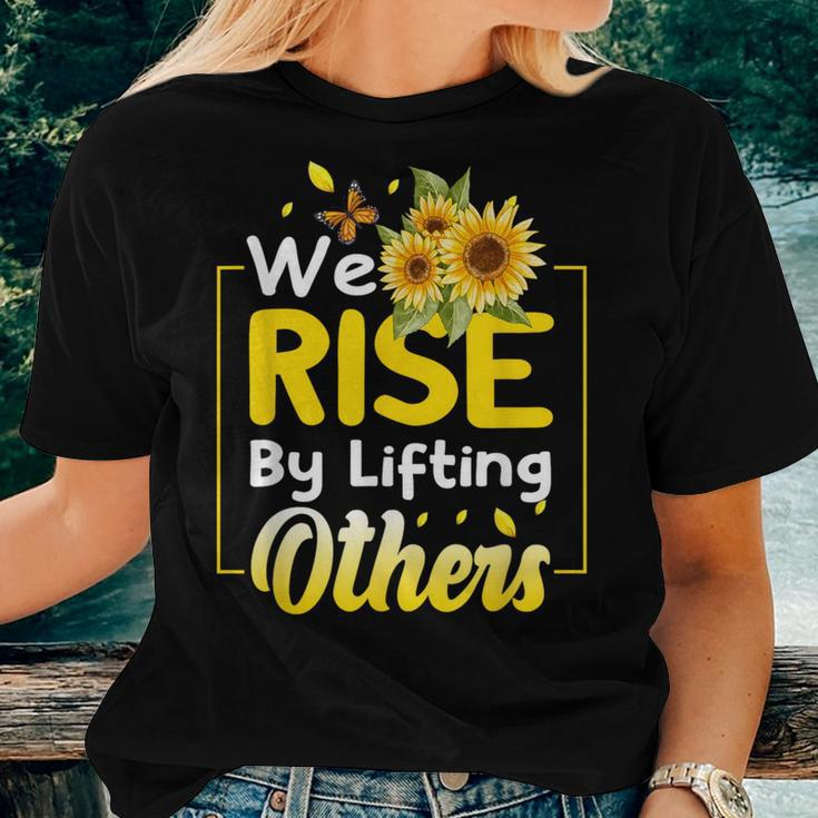 We Rise By Lifting Others Sunflower Inspirational Motivation Women T-shirt Gifts for Her