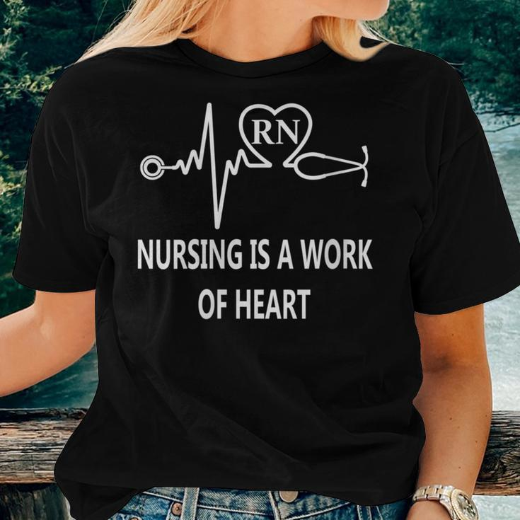 Rn Nursing Is A Work Of Heart Nurses Appreciation Quote Women T-shirt Gifts for Her