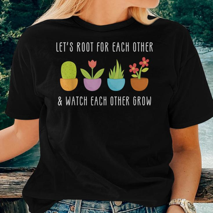 Lets Root For Each Other And Watch Each Other Grow Women T-shirt Gifts for Her