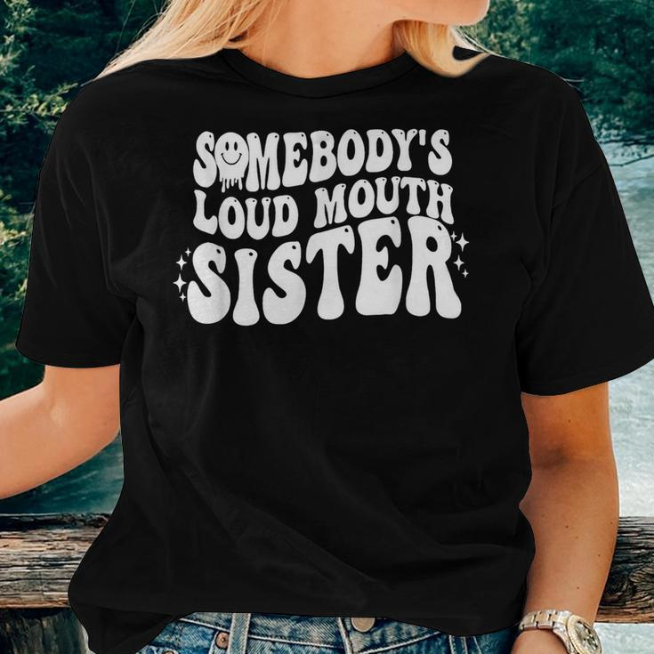 Somebodys Loud Mouth Sister Bestie Love Women T-shirt Gifts for Her