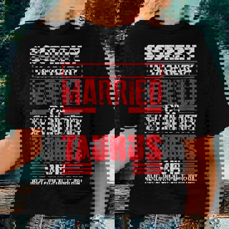 Sorry I Am Already Married To A Sexy And Crazy Taurus Wife Women T-shirt Gifts for Her Sorry I Am Already Married To A Sexy And Crazy Taurus Wife Women T-shirt Gifts for Her