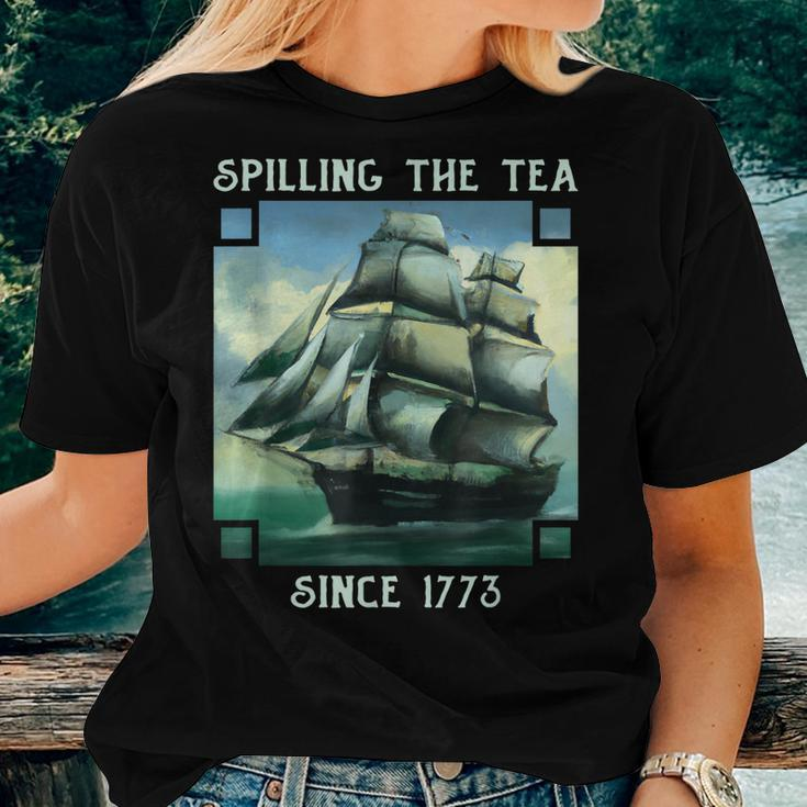 Spilling The Tea Since 1773 4Th Of July History Teacher Women T-shirt Gifts for Her