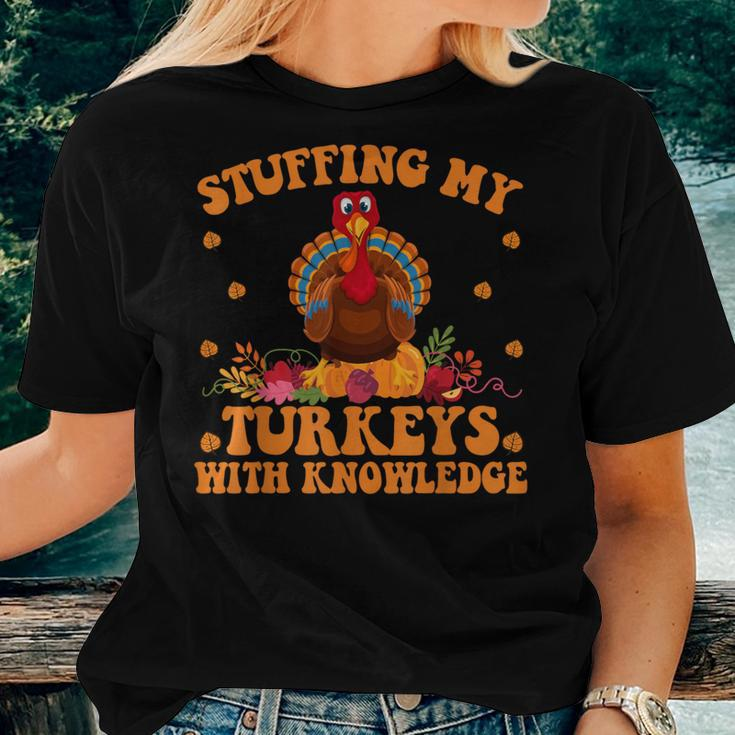 Stuffing My Turkeys With Knowledge Teacher Life Thanksgiving Women T-shirt Gifts for Her